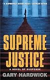 Supreme Justice: A Novel Of Suspense