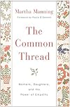 The Common Thread: Mothers, Daughters, and the Power of Empathy