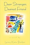 Dear Stranger, Dearest Friend: A Novel