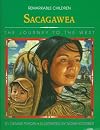 Sacagawea: The Journey to the West (Remarkable Children)