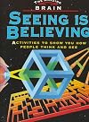 Seeing Is Believing (The Amazing Brain Series)