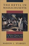 The Devil in Massachusetts: A Modern Enquiry into the Salem Witch Trials