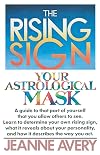 The Rising Sign: Your Astrological Mask