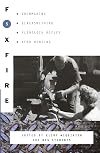 Foxfire 5: Ironmaking, Blacksmithing, Flintlock Rifles, Bear Hunting, and Other Affairs of Plain Living (Foxfire Series)