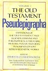 The Old Testament Pseudepigrapha, Vol. 2: Expansions of the Old Testament and Legends, Wisdom and Philosophical Literature, Prayers, Psalms, and Odes, Fragments of Lost Judeo-Hellenistic works