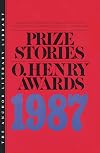 Prize Stories 1987: The O. Henry Awards