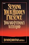 Sensing Your Hidden Presence: Toward Intimacy with God
