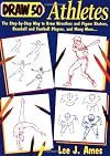 Draw 50 Athletes: The Step-by-Step Way to Draw Wrestlers and Figure Skaters, Baseball and Football Players, and Many More...