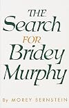 The Search for Bridey Murphey
