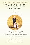 Pack of Two: The Intricate Bond Between People and Dogs