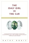 The Only Girl in the Car: A Memoir