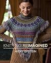 Knitting Reimagined: An Innovative Approach to Structure and Shape with 25 Breathtaking Projects