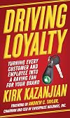 Driving Loyalty: Turning Every Customer and Employee into a Raving Fan for Your Brand