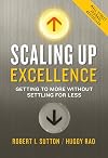 Scaling Up Excellence: Getting to More Without Settling for Less