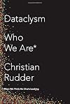 Dataclysm: Who We Are* *When We Think No One's Looking