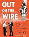Out on the Wire: The Storytelling Secrets of the New Masters of Radio