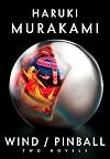Wind / Pinball: Two Novels