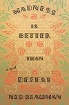 Madness is Better than Defeat