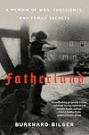 Fatherland: A Memoir of War, Conscience, and Family Secrets
