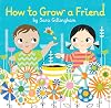 How to Grow a Friend