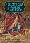 A Dragon's Guide to Making Perfect Wishes