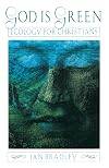 God Is Green: Christianity and the Environment