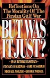 But Was It Just?: Reflections on the Morality of the Persian Gulf War