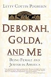 Deborah, Golda, and Me: Being Female and Jewish in America