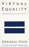 Virtual Equality: The Mainstreaming of Gay and Lesbian Liberation