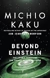 Beyond Einstein: The Cosmic Quest for the Theory of the Universe