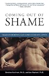 Coming Out of Shame: Transforming Gay and Lesbian Lives