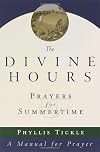 The Divine Hours: Prayers for Summertime--A Manual for Prayer (v. 1)