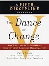 The Dance of Change: The Challenges to Sustaining Momentum in Learning Organizations