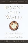 Beyond the Walls: Monastic Wisdom for Everyday Life
