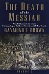 The Death of the Messiah, From Gethsemane to the Grave. Volume 2: A Commentary on the Passion Narratives in the Four Gospels