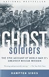 Ghost Soldiers: The Epic Account of World War II's Greatest Rescue Mission