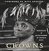 Crowns: Portraits of Black Women in Church Hats