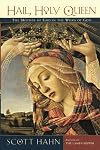 Hail, Holy Queen: The Mother of God in the Word of God