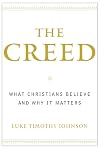 The Creed: What Christians Believe and Why It Matters