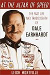 At the Altar of Speed: The Fast Life and Tragic Death of Dale Earnhardt