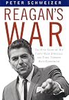 Reagan's War: The Epic Story of his Forty Year Struggle and Final Triumph Over Communism