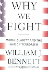 Why We Fight: Moral Clarity and the War on Terrorism