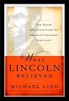 What Lincoln Believed: The Values and Convictions of America's Greatest President