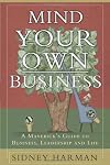 Mind Your Own Business: A Maverick's Guide to Business, Leadership and Life