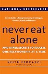 Never Eat Alone: And Other Secrets to Success, One Relationship at a Time