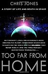 Too Far From Home: A Story of Life and Death in Space