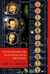 Uncertainty: Einstein, Heisenberg, Bohr, and the Struggle for the Soul of Science