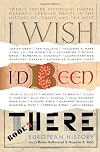 I Wish I'd Been There, Book Two: European History