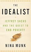 The Idealist: Jeffrey Sachs and the Quest to End Poverty