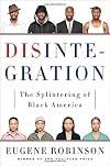 Disintegration: The Splintering of Black America